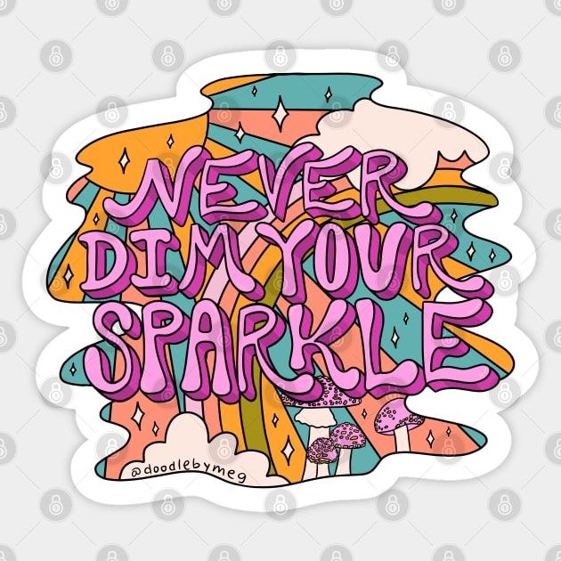 Never Dim Your Sparkle Sticker by Doodle by Meg